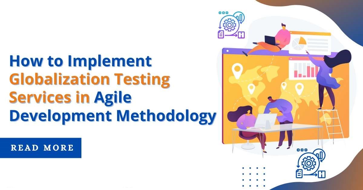 How to Implement Globalization Testing Services in Agile Software Development Methodology