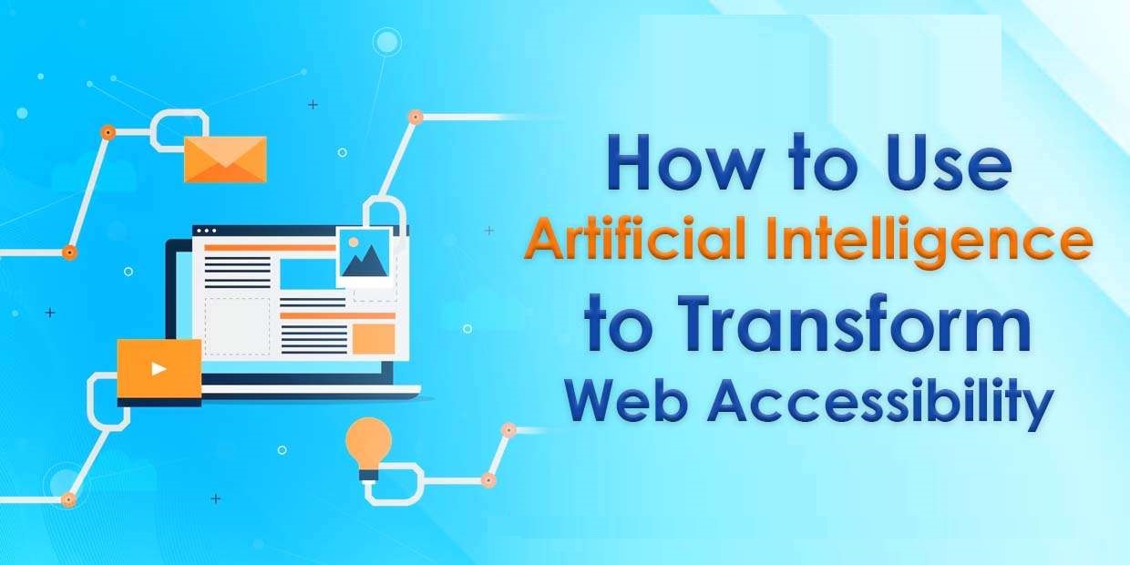 How to Use Artificial Intelligence to Transform Web Accessibility