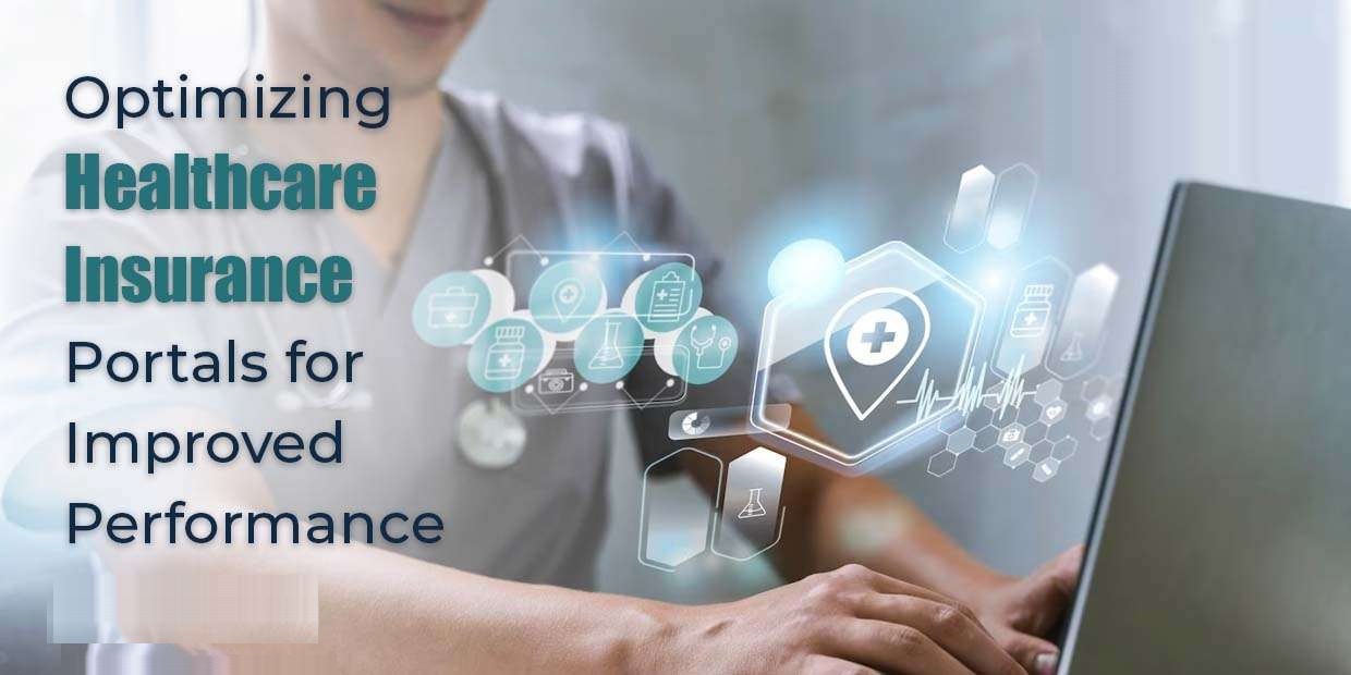 Optimizing Healthcare Insurance Portals for Improved Performance