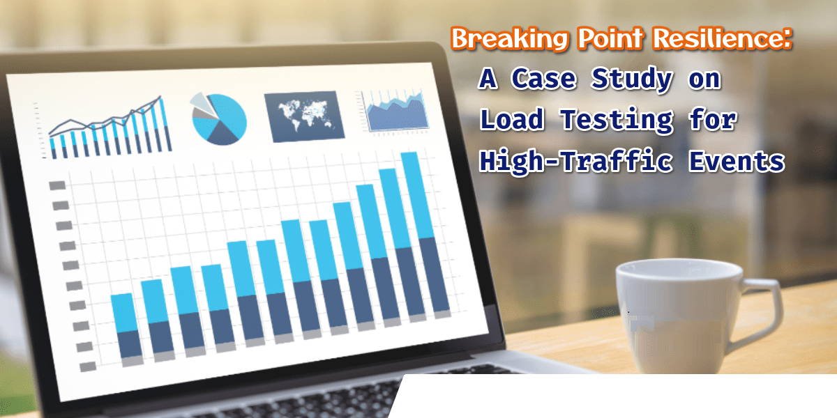 Breaking Point Resilience: A Case Study on Load Testing for High-Traffic Events