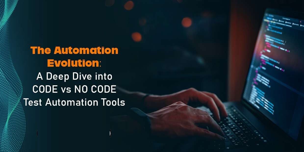 The Automation Evolution: A Deep Dive into CODE vs NO CODE Test Automation Tools