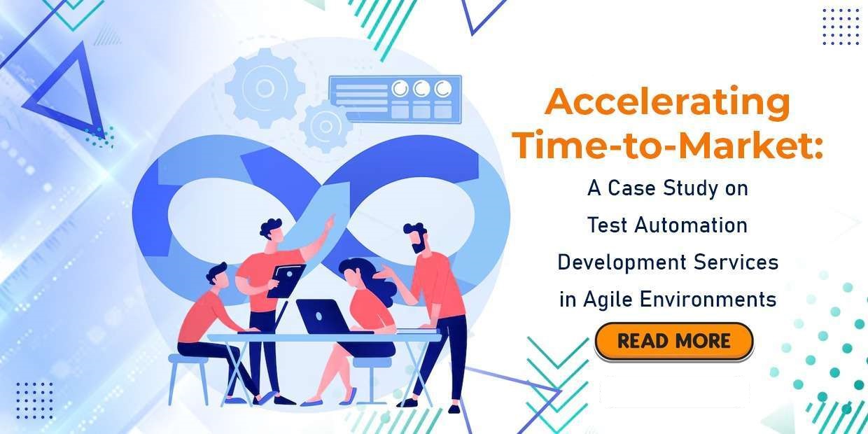 Accelerating Time-to-Market: A Case Study on Test Automation Development Services in Agile Environments